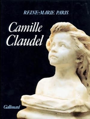 Image du vendeur pour Camille Claudel - Reine-Marie Paris mis en vente par Book Hmisphres