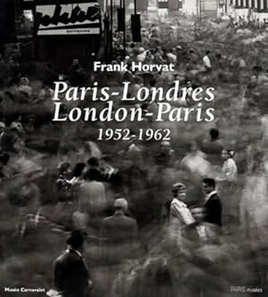 Franck horvat - Paris londres/london Paris - Collectif