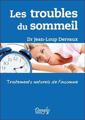 Les troubles du sommeil - Traitements naturels de l'insomnie - Jean-Loup Dervaux