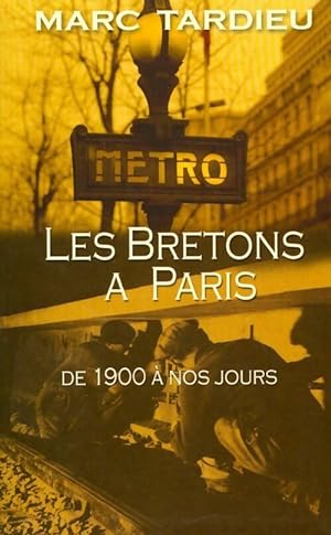 Les bretons   Paris. De 1900   nos jours - Marc Tardieu