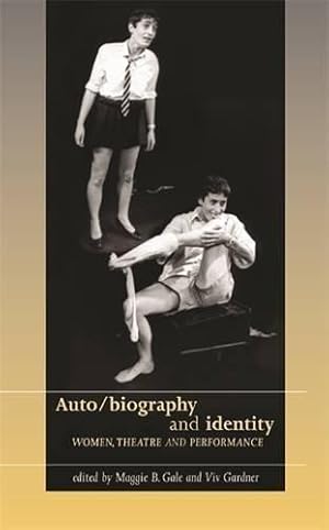 Seller image for Auto / Biography and Identity (Women, theatre & performance): Women, Theatre and Performance for sale by WeBuyBooks