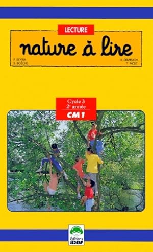 Nature   lire cm1. Manuel de lecture - serge Bo che