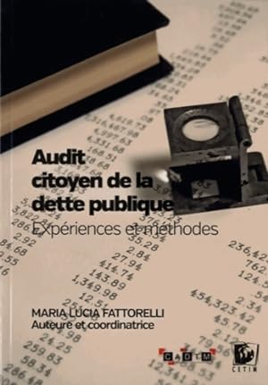 Audit citoyen de la dette publique : Exp riences et m thodes - Maria Lucia Fattorelli