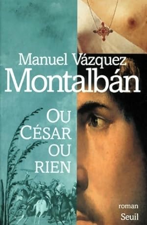 Imagen del vendedor de Ou C?sar ou rien - Manuel V?zquez Montalb?n a la venta por Book Hmisphres