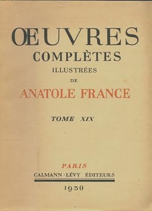 Oeuvres compl tes illustr es Tome XIX - Anatole France