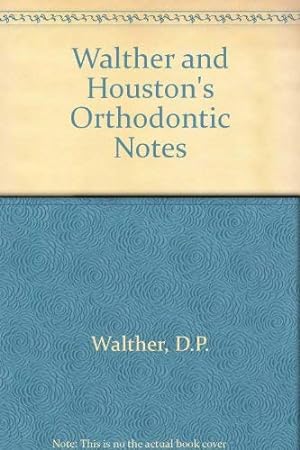 Imagen del vendedor de Walther and Houston's Orthodontic Notes a la venta por WeBuyBooks