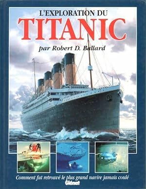 L'exploration du Titanic - Robert D. Ballard