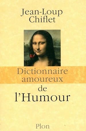 Dictionnaire amoureux de l'humour - Jean-Loup Chiflet