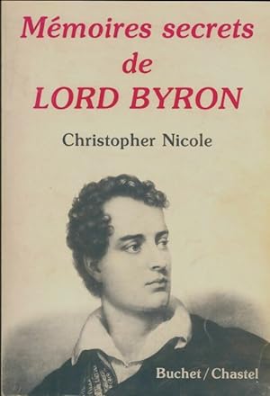 Seller image for M?moires secrets de Lord Byron - Christopher Nicole for sale by Book Hmisphres