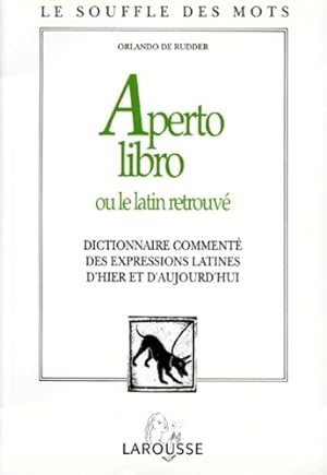 Aperto libro ou le latin retrouv . Dictionnaire comment  des expressions d'origine latine - Orlan...