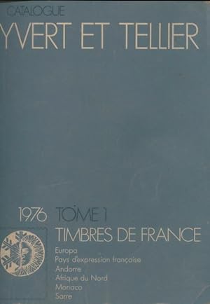 Catalogue Yvert et Tellier 1976 Tome I - Collectif