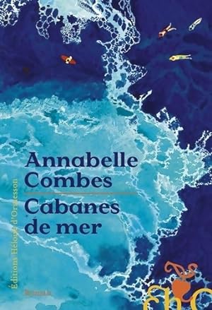 Cabanes de mer - Annabelle Combes