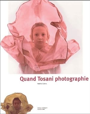 Quand Tosani photographie - Nadine Coleno
