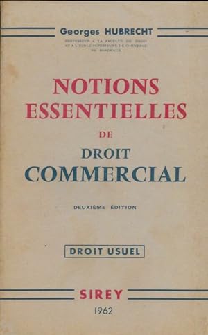 Notions essentielles de droit commercial - Georges Hubrecht