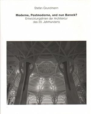 Imagen del vendedor de Moderne, Postmoderne, und nun Barock? Entwicklungslinien der Architektur des 20. Jahrhunderts. a la venta por Brbel Hoffmann