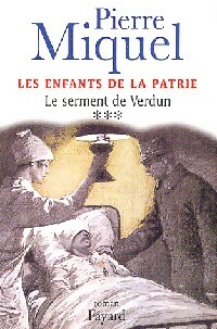 Les enfants de la patrie Tome III : Le serment de Verdun - Pierre Miquel