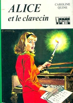 Image du vendeur pour Alice et le clavecin - Caroline Quine mis en vente par Book Hmisphres