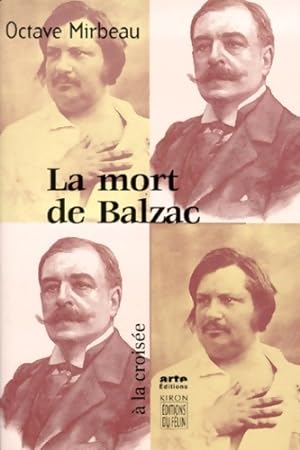 La mort de Balzac suivi de Une publication scandaleuse de P. Michel et J. F. Nivet - Mirbeau Octave