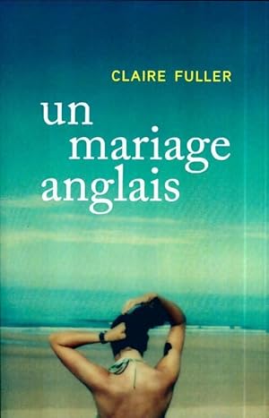Seller image for Un mariage anglais - Claire Fuller for sale by Book Hmisphres