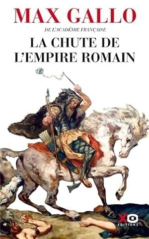 La chute de l'empire Romain - Max Gallo