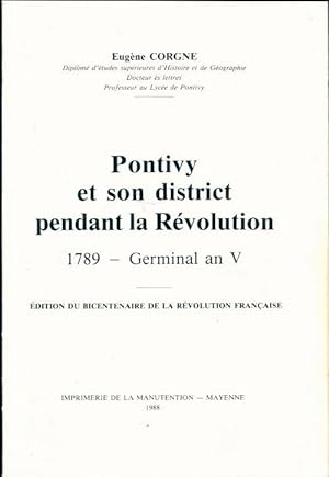Pontivy et son district pendant la r volution 1789. Germinal an v - Eug ne Corgne