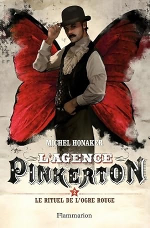 L'agence Pinkerton Tome II : Le rituel de l'ogre rouge - Michel Honaker
