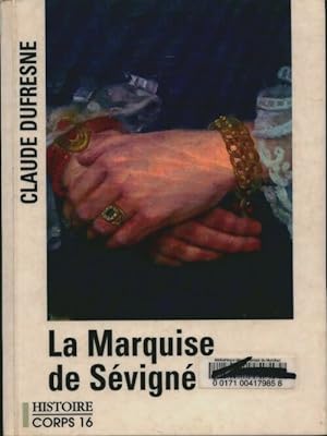 La marquise de S vign  - Claude Dufresne
