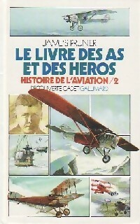Histoire de l'aviation Tome II : Le livre des as et des h?ros - James Prunier