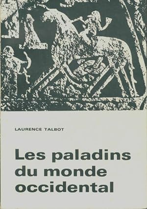 Les paladins du monde occidental - Laurence Talbot