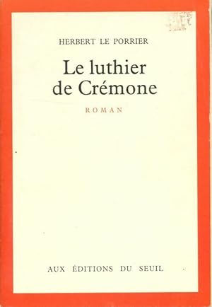 Seller image for Le luthier de Cr?mone - Herbert Le Porrier for sale by Book Hmisphres