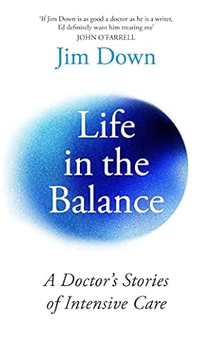 Bild des Verkufers fr Life in the Balance: A Doctors Stories of Intensive Care zum Verkauf von WeBuyBooks