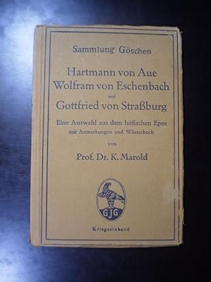 Hartmann von Aue, Wolfram von Eschenbach und Gottfried von Strassburg. Eine Auswahl aus dem höfis...