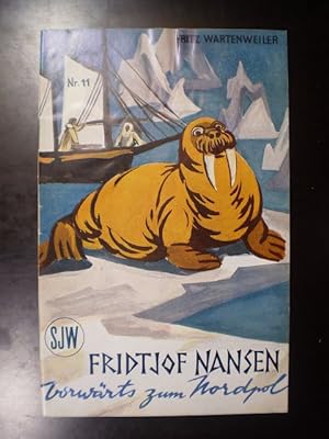Fridtjof Nansen 1861-1930. Ein Held des Friedens. 1. Teil: "Vorwärts" (Fram) zum Nordpol!