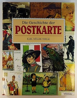 Die Geschichte der Postkarte. Ein illustrierter Bericht von der Jahrhundertwende bis in die Gegen...