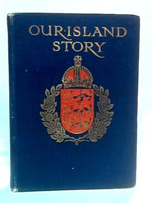 Imagen del vendedor de Our Island Story: A History of Britain for Boys & Girls a la venta por World of Rare Books