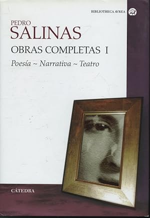 Pedro Salinas Obras Completas 1 : Poesia - Narrativa - Teatro