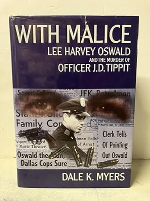 With Malice: Lee Harvey Oswald and the Murder of Officer J.D. Tippit