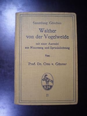 Walther von der Vogelweide. Mit einer Auswahl aus Minnesang und Spruchdichtung, Anmerkungen und e...