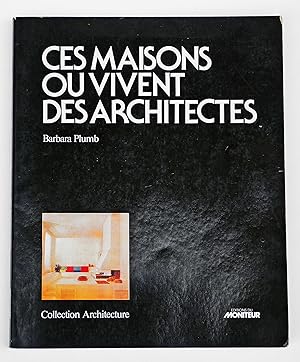 Seller image for Ces Maisons ou vivent des architectes for sale by Librairie-Galerie Emmanuel Hutin