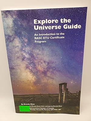 Imagen del vendedor de Explore the Universe Guide An Introduction to the RASC ETU Certificate Program a la venta por Bay Used Books