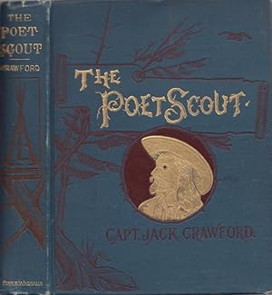 The Poet Scout. A Book of Song and Story Signed, inscribed by the author