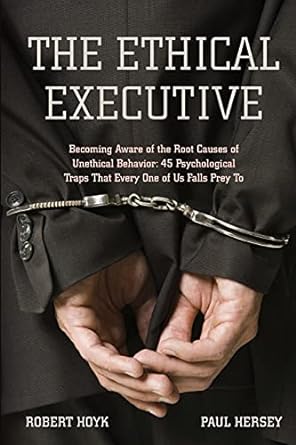 Image du vendeur pour The Ethical Executive: Becoming Aware of the Root Causes of Unethical Behavior: 45 Psychological Traps that Every One of Us Falls Prey To mis en vente par Bulk Book Warehouse