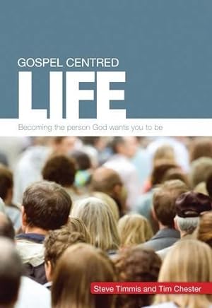 Seller image for Gospel-Centred Life: Becoming the Person God Wants You to be for sale by WeBuyBooks 2