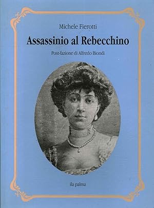 Imagen del vendedor de Assassinio al Rebecchino Il processo fu l'uccisione di Giulia Trigona visto dalla parte della difesa del Barone Vincenzo Patern Del Cugno a la venta por Di Mano in Mano Soc. Coop