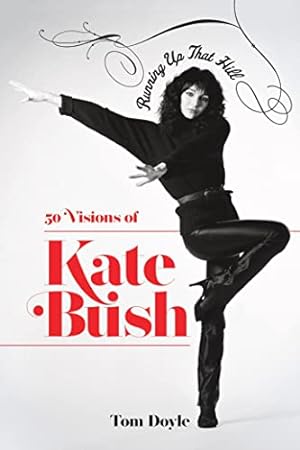Bild des Verkufers fr Running Up That Hill: 50 Visions of Kate Bush zum Verkauf von WeBuyBooks
