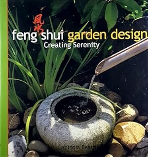 Seller image for Feng Shui Garden Design: Creating Serenity for sale by Marlowes Books and Music