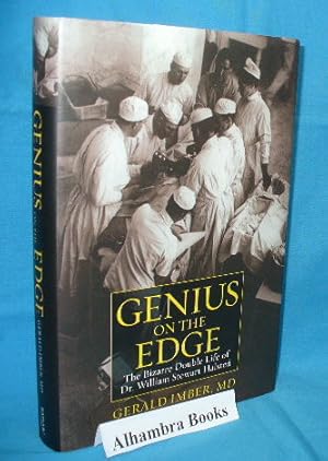 Imagen del vendedor de Genius on the Edge : The Bizarre Double Life of Dr. William Stewart Halsted a la venta por Alhambra Books