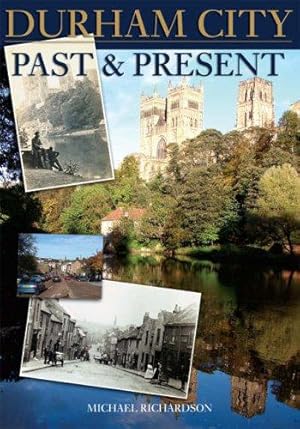 Imagen del vendedor de Durham City: Past and Present a la venta por WeBuyBooks