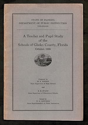 A Teacher and Pupil Study of the Schools of Glades County, Florida. October, 1928. [Moore Haven, ...