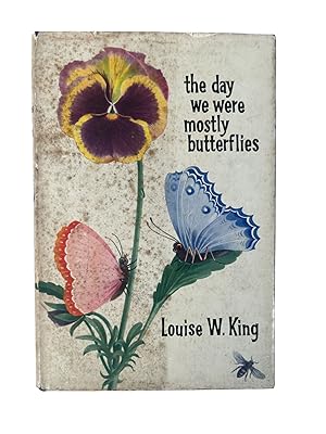 Imagen del vendedor de Early Lesbian Novel written by woman The Day We Were Mostly Butterflies by Louise W. King First Edition Hardcover a la venta por Max Rambod Inc